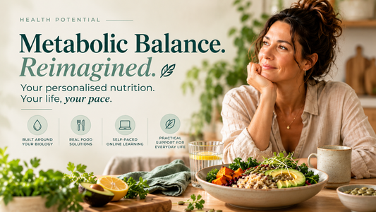 Health Potential Metabolic Balance Reimagined banner featuring personalised nutrition, a wholefood meal and self-paced online learning.